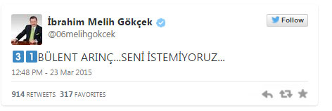 Melih Gökçek Arınç'ı Twitter'dan bombaladı: Seni istemiyoruz! - Resim : 1