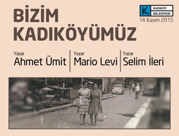 Üç yazar kendi 'Kadıköy'lerini anlatacak - Resim : 2